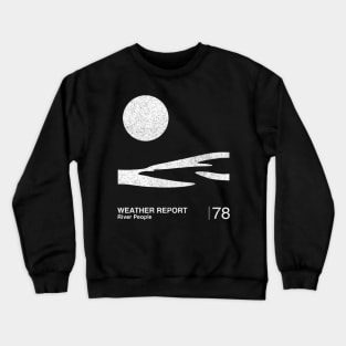 Weather Report / Minimalist Graphic Artwork Fan Design Crewneck Sweatshirt